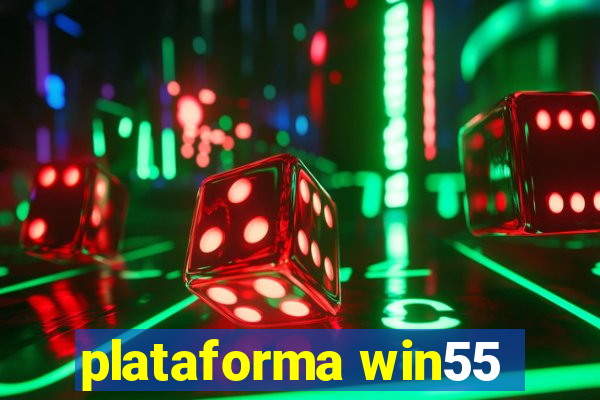 plataforma win55